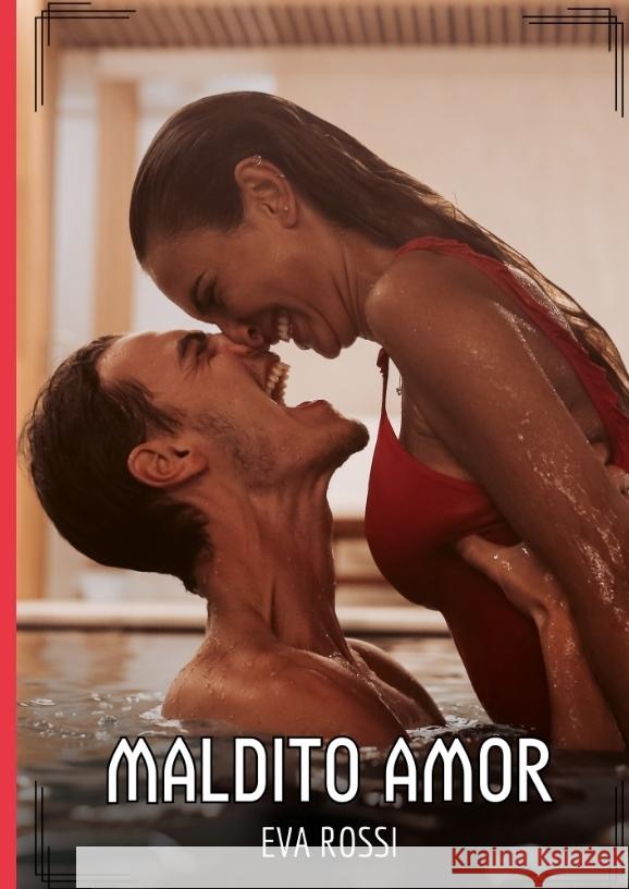 Maldito Amor Rossi, Eva 9783384523815 Eva Rossi - książka