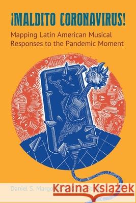 Maldito Coronavirus!: Mapping Latin American Musical Responses to the Pandemic Moment J A Strub 9781800503977 Equinox Publishing Ltd - książka