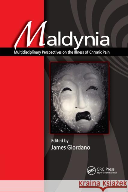 Maldynia: Multidisciplinary Perspectives on the Illness of Chronic Pain James Giordano 9780367383251 CRC Press - książka