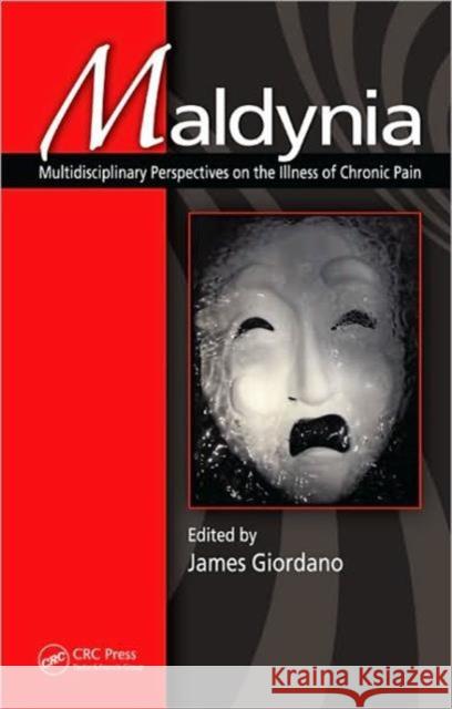 Maldynia: Multidisciplinary Perspectives on the Illness of Chronic Pain Giordano, James 9781439836309 Taylor and Francis - książka