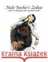 Male Basher's Zodiac Barb Rogers 9781436326803 Xlibris Corporation