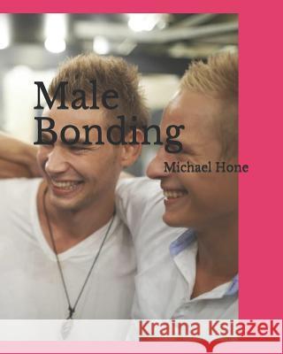 Male Bonding Michael Hone 9781793030498 Independently Published - książka