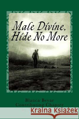 Male Divine, Hide No More Blanca Beyar Todd Medina 9781512051513 Createspace Independent Publishing Platform - książka