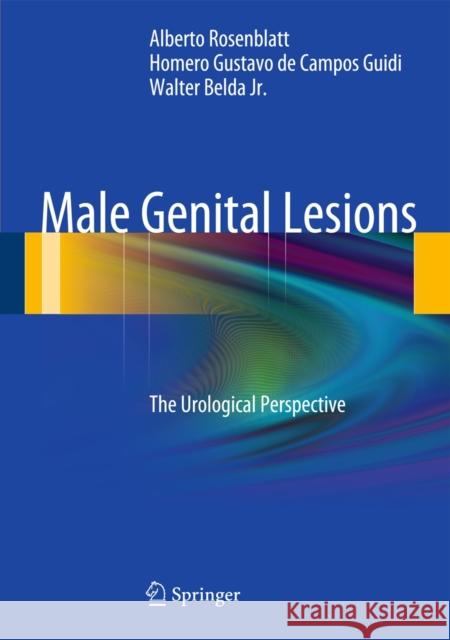 Male Genital Lesions: The Urological Perspective Rosenblatt, Alberto 9783642290169 Springer - książka