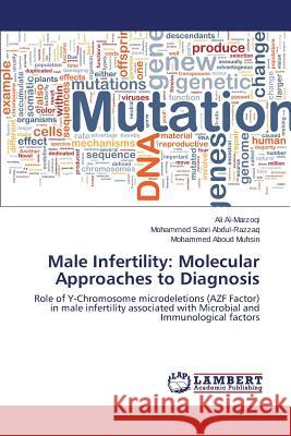 Male Infertility: Molecular Approaches to Diagnosis Al-Marzoqi Ali 9783659500497 LAP Lambert Academic Publishing - książka