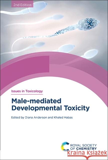 Male-Mediated Developmental Toxicity Diana Anderson Khaled Habas 9781839167195 Royal Society of Chemistry - książka