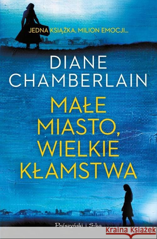 Małe miasto, wielkie kłamstwa Chamberlain Diane 9788381693752 Prószyński Media - książka