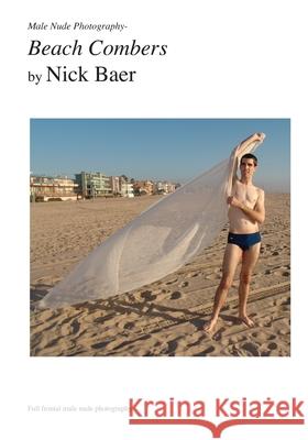 Male Nude Photography- Beach Combers Nick Baer 9781453766804 Createspace - książka
