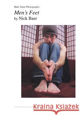 Male Nude Photography- Men's Feet Nick Baer 9781453882887 Createspace - książka