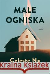 Małe ogniska NG CELESTE 9788367817257 RELACJA - książka