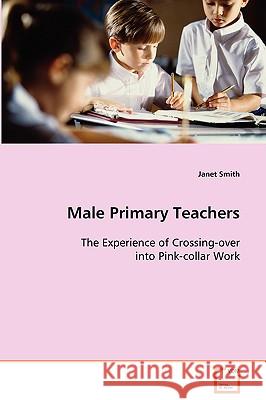 Male Primary Teachers Janet Smith 9783639068795 VDM Verlag - książka