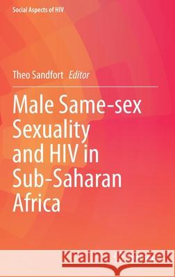 Male Same-Sex Sexuality and HIV in Sub-Saharan Africa Theo Sandfort 9783030737252 Springer - książka