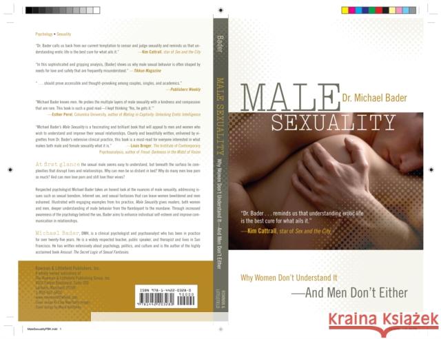 Male Sexuality: Why Women Don't Understand It-And Men Don't Either Bader, Michael 9781442203280 Rowman & Littlefield Publishers, Inc. - książka