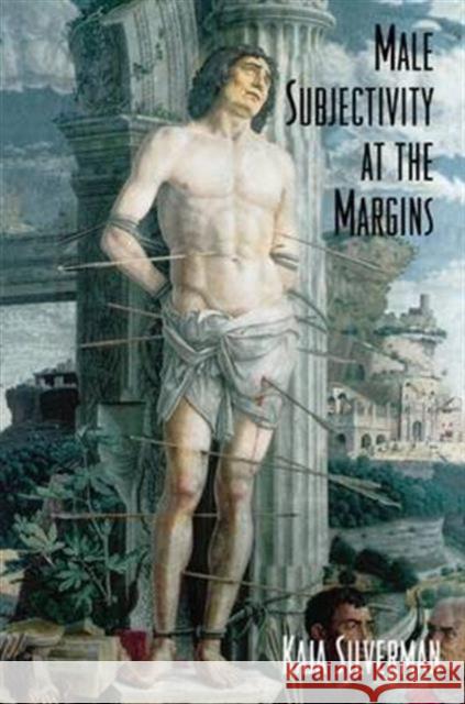 Male Subjectivity at the Margins Kaja Silverman 9781138142497 Routledge - książka