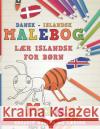 Malebog Dansk - Islandsk I L Nerdmediada 9781729237205 Independently Published