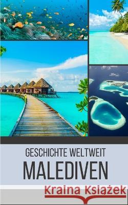 Malediven: Geschichte weltweit Geschichte Weltweit   9798394939419 Independently Published - książka
