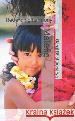 Malefic: Redefining harmony Gargi Bhattacharya 9781077173798 Independently Published - książka