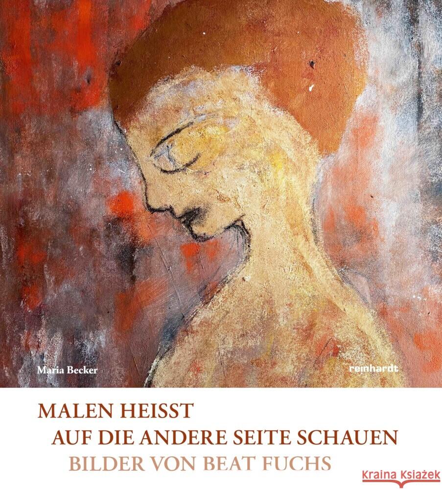 Malen heisst auf die andere Seite schauen Becker, Maria 9783724525806 Reinhardt, Basel - książka