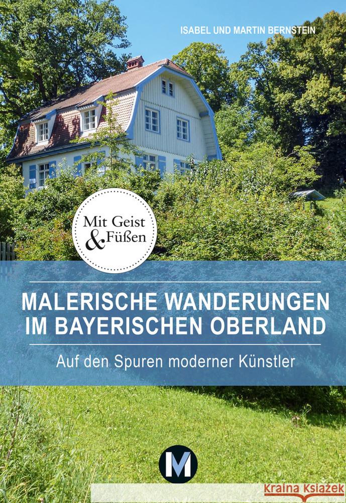 Malerische Wanderungen im Bayerischen Oberland Bernstein, Isabel, Bernstein, Martin 9783910425095 MünchenVerlag Reise - książka