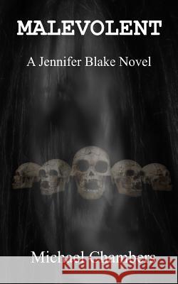 Malevolent Michael Chambers 9781545420928 Createspace Independent Publishing Platform - książka