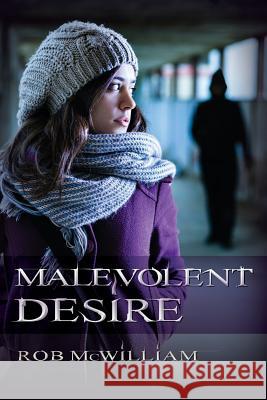 Malevolent Desire Rob McWilliam 9780987596208 Robyn McWilliam - książka
