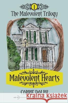 Malevolent Hearts: The Malevolent Trilogy 1 Carrie Dalby 9781957892207 Olive Kent Publishing - książka