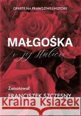 Małgośka i jej stulecie Franciszek Szczęsny 9788367737210 SORUS - książka