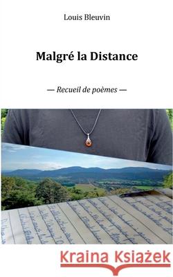 Malgr? la Distance: Recueil de po?mes Louis Bleuvin 9782322654086 Bod - Books on Demand - książka