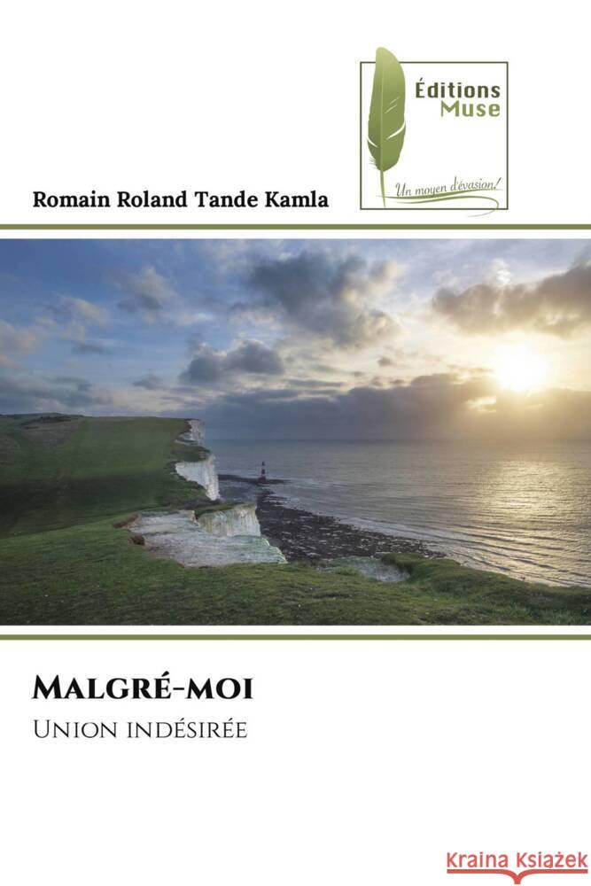 Malgré-moi Tande Kamla, Romain Roland 9786203869118 Éditions Muse - książka