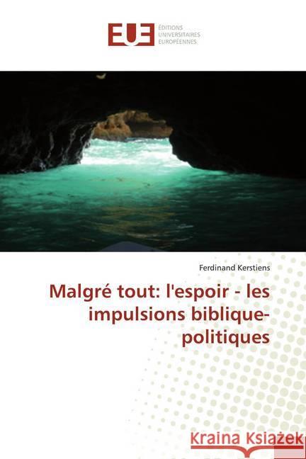 Malgré tout: l'espoir - les impulsions biblique-politiques Kerstiens, Ferdinand 9786139543489 Éditions universitaires européennes - książka