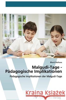 Malgudi-Tage - Pädagogische Implikationen Bharti Rathore 9786200663719 AV Akademikerverlag - książka