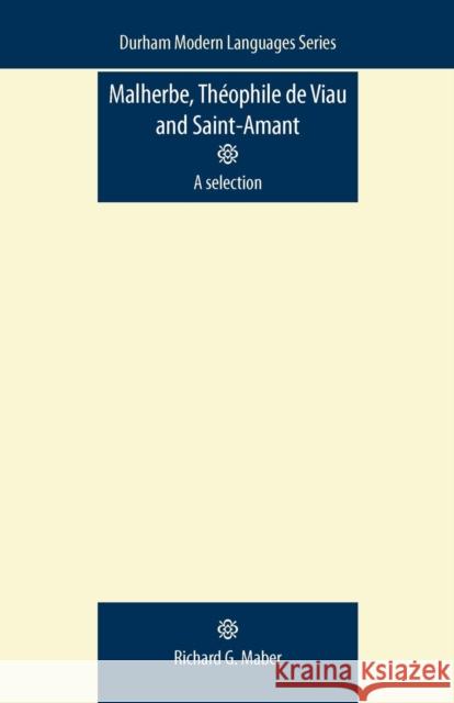 Malherbe, Théophile de Viau and Saint-Amant: A Selection Maber, Richard G. 9780719081880 MANCHESTER UNIVERSITY PRESS - książka