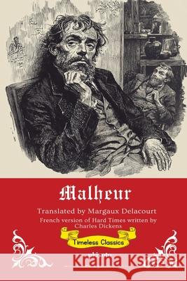 Malheur French Translation of Hard Times Charles Dickens                          Margaux Delacourt 9789371827546 Ukiyoto Publishing - książka