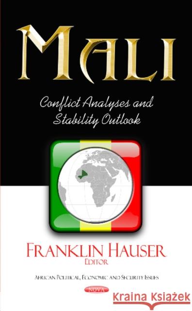 Mali: Conflict Analyses & Stability Outlook Franklin Hauser 9781631172038 Nova Science Publishers Inc - książka