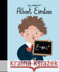 Mali WIELCY. Albert Einstein Maria Isabel Sanchez-Vegara, Julia Tokarczyk, Jea 9788365793645 Smart Books - książka