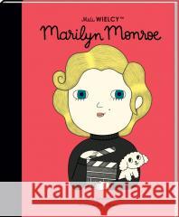 Mali WIELCY. Marilyn Monroe Maria Isabel Sanchez-Vegara, Jylia Tokarczyk, Ana 9788365793454 Smart Books - książka