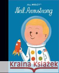 Mali WIELCY. Neil Armstrong MARIA ISABEL SANCHEZ-VEGARA, Lidia Tokarczyk 9788365793690 Smart Books - książka