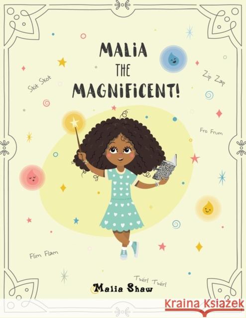 Malia the Magnificent! Malia Shaw 9781647501365 Austin Macauley - książka