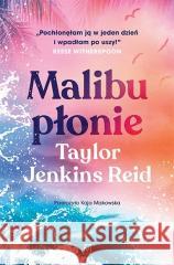 Malibu płonie Taylor Jenkins Reid 9788367054447 Czwarta Strona - książka