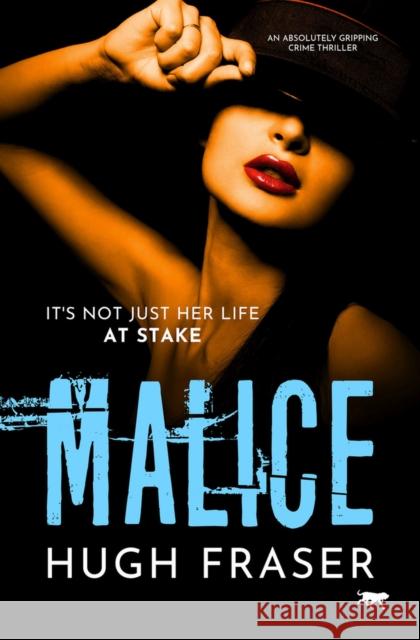 Malice: An Absolutely Gripping Crime Thriller Hugh Fraser 9781913942779 Bloodhound Books - książka