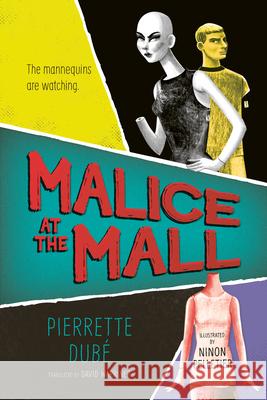 Malice at the Mall Pierrette Dub? Ninon Pelletier David Warriner 9781459842991 Orca Book Publishers - książka
