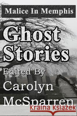 Malice in Memphis: Ghost Stories Carolyn McSparren 9781941754788 Dark Oak Press - książka