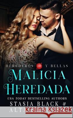 Malicia Heredada: un romance oscuro de una sociedad secreta Stasia Black, Alta Hensley 9781953504296 Alta Hensley - książka