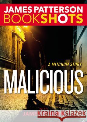 Malicious: A Mitchum Story James Patterson James O. Born 9780316503440 Bookshots - książka