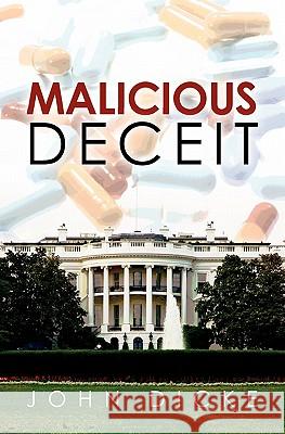Malicious Deceit John Dicke 9781452820132 Createspace - książka