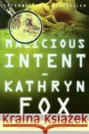 Malicious Intent Kathryn Fox 9780060857950 HarperCollins Publishers