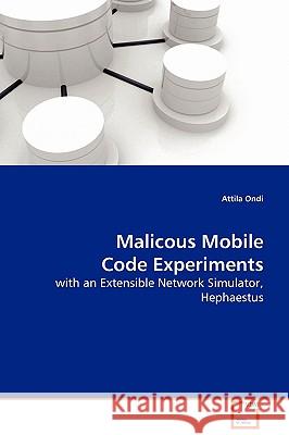 Malicous Mobile Code Experiments Attila Ondi 9783639086553 VDM Verlag - książka