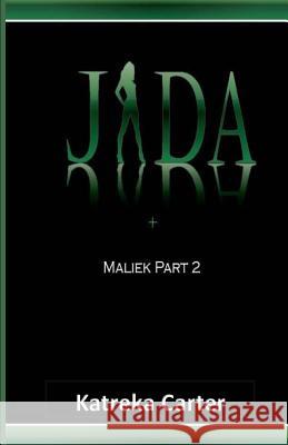 Maliek Part Two: Jada Katreka Carter 9781530482863 Createspace Independent Publishing Platform - książka