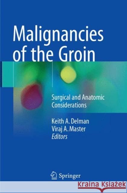 Malignancies of the Groin: Surgical and Anatomic Considerations Delman, Keith A. 9783319869452 Springer - książka