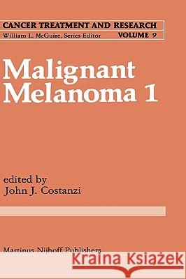 Malignant Melanoma 1 Giulio Costanzi John J. Costanzi 9789024727063 Martinus Nijhoff Publishers / Brill Academic - książka